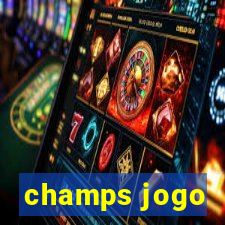 champs jogo