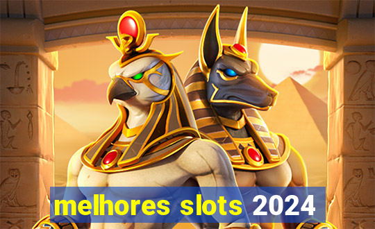 melhores slots 2024