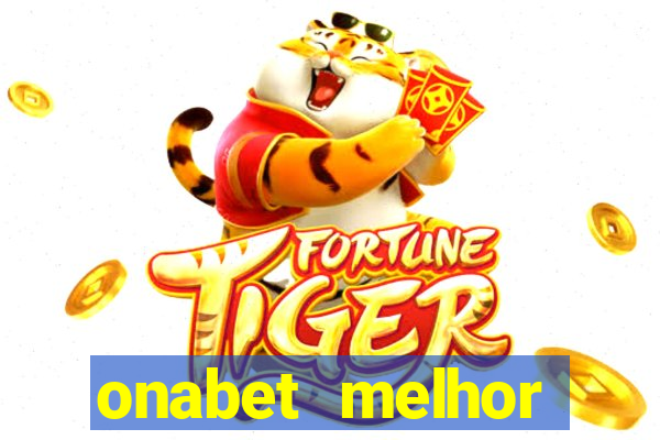 onabet melhor hor谩rio para jogar