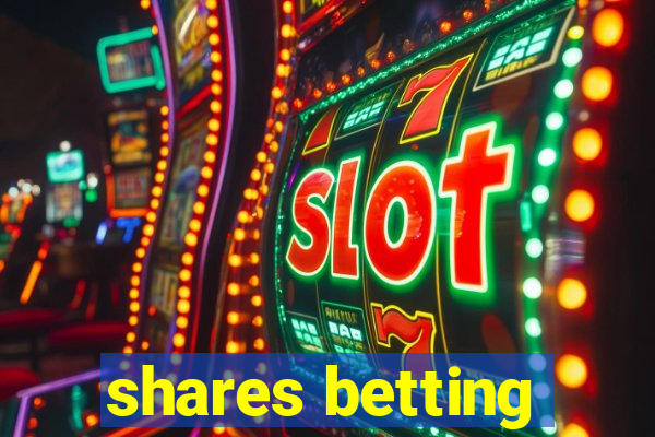 shares betting