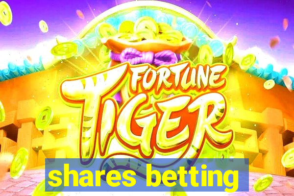 shares betting