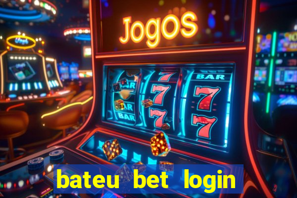 bateu bet login entrar na minha conta