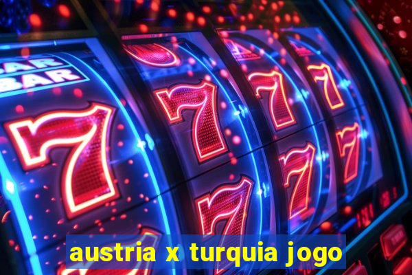 austria x turquia jogo