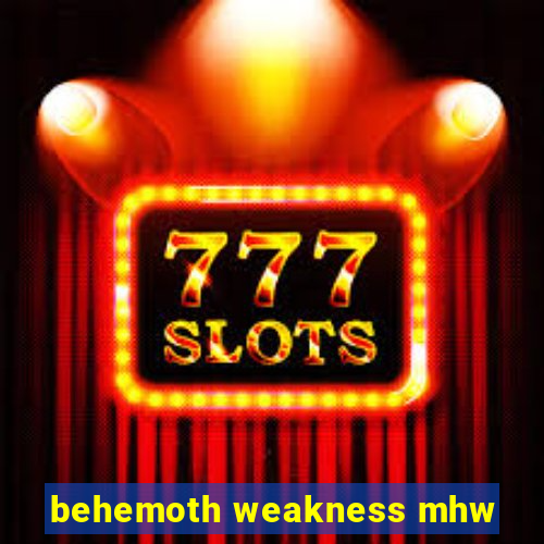 behemoth weakness mhw