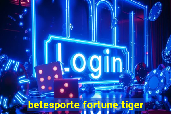 betesporte fortune tiger