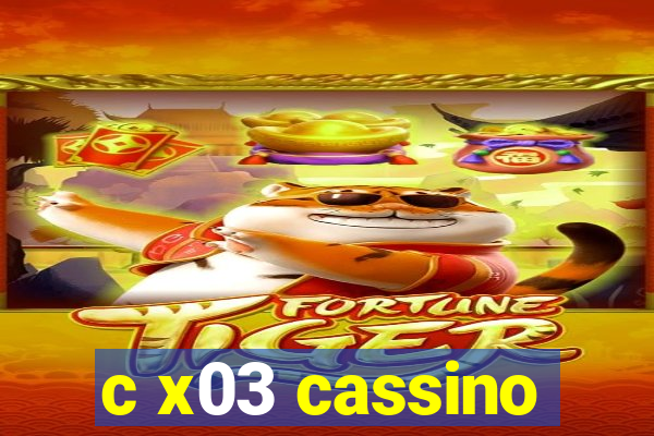 c x03 cassino