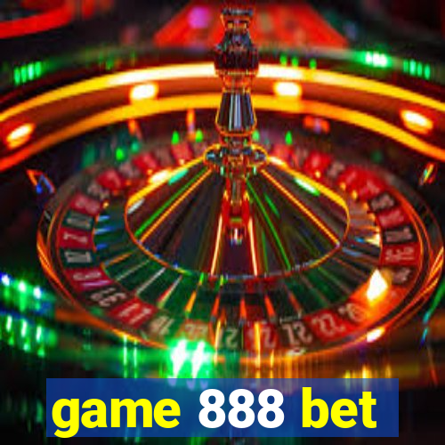 game 888 bet