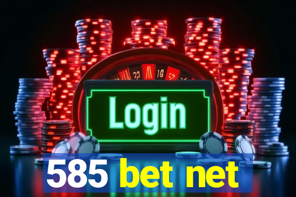 585 bet net