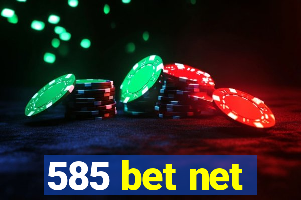 585 bet net