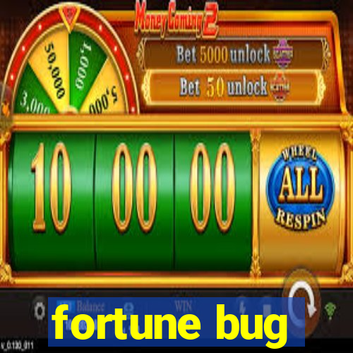 fortune bug