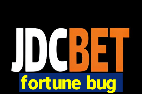 fortune bug