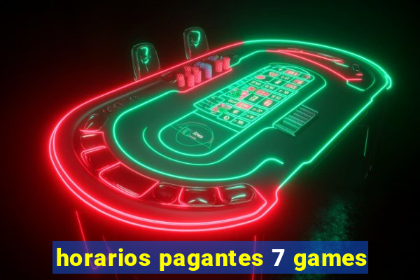 horarios pagantes 7 games