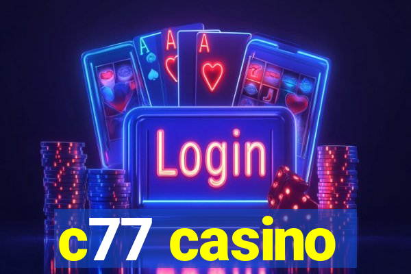 c77 casino