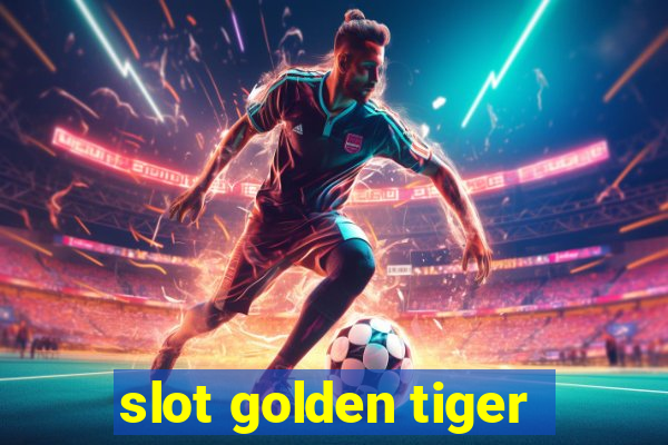 slot golden tiger