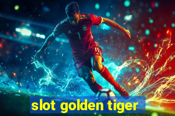 slot golden tiger