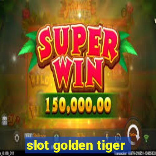 slot golden tiger