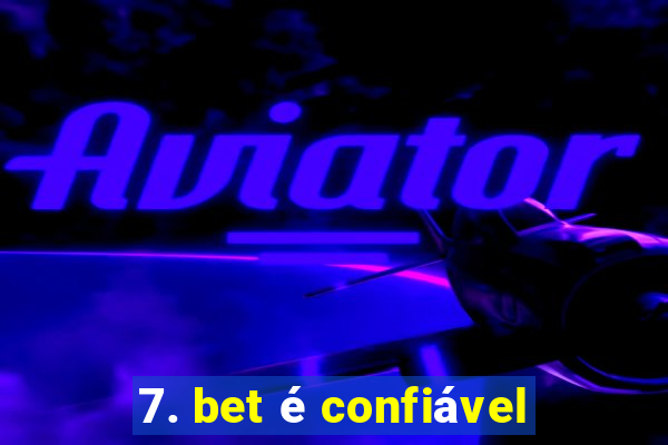 7. bet é confiável