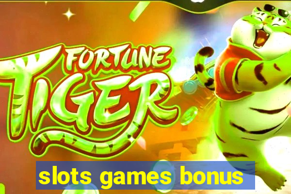 slots games bonus