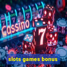 slots games bonus