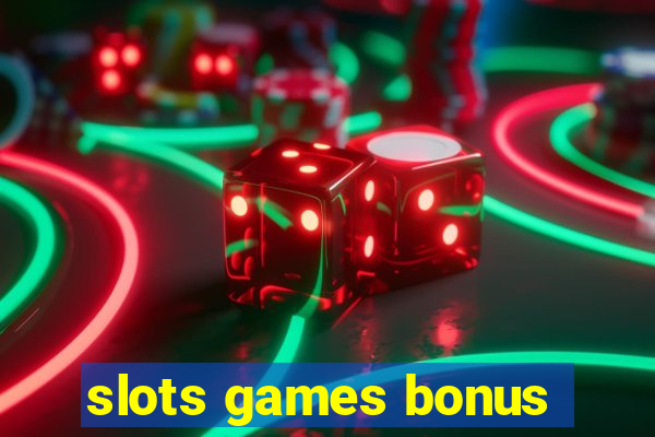 slots games bonus