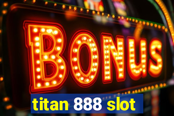 titan 888 slot