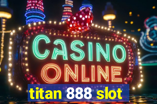 titan 888 slot