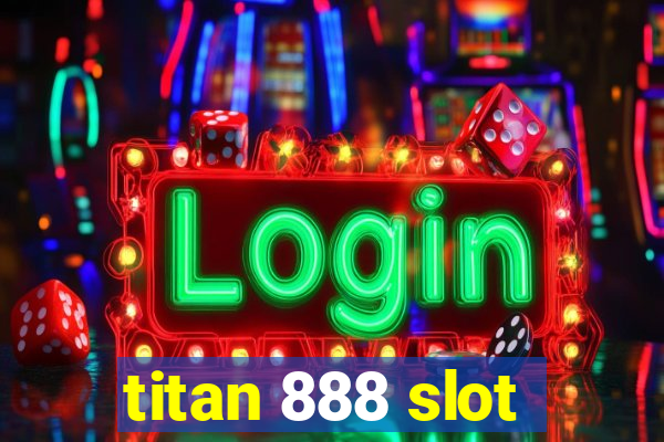 titan 888 slot