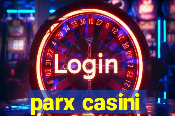 parx casini