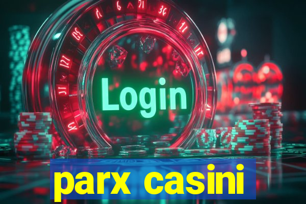 parx casini