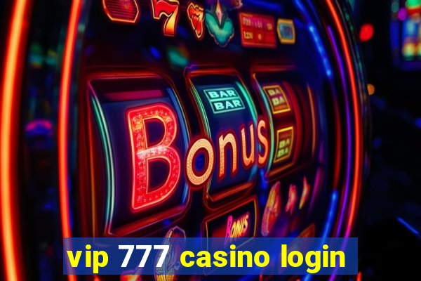 vip 777 casino login