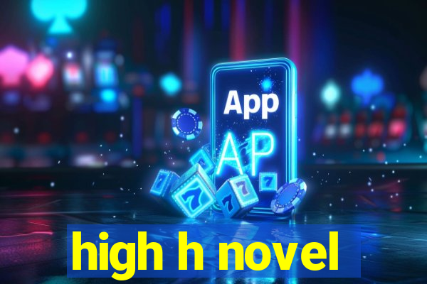 high h novel