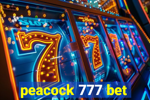 peacock 777 bet