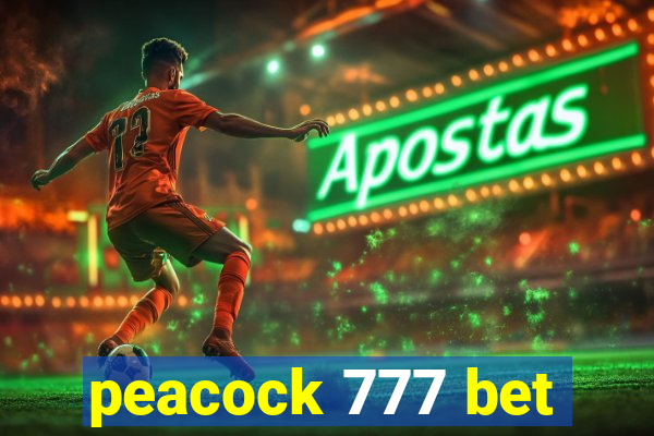 peacock 777 bet