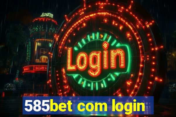 585bet com login