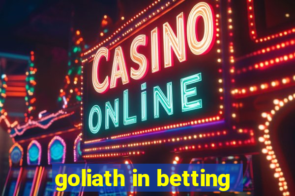 goliath in betting