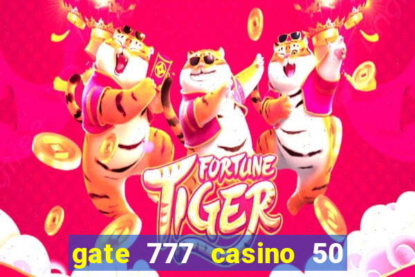 gate 777 casino 50 free spins