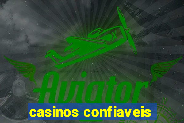 casinos confiaveis