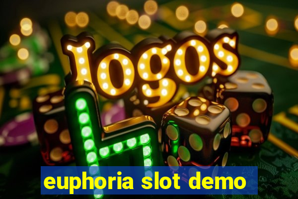 euphoria slot demo