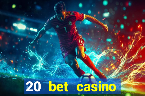 20 bet casino bonus code