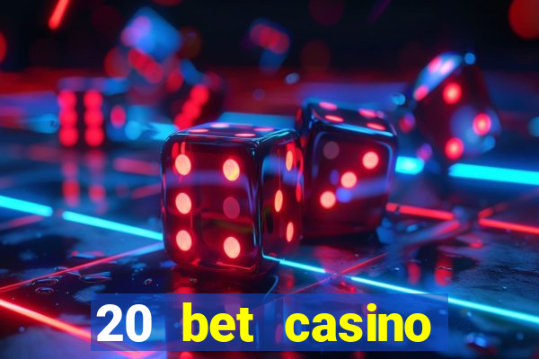 20 bet casino bonus code