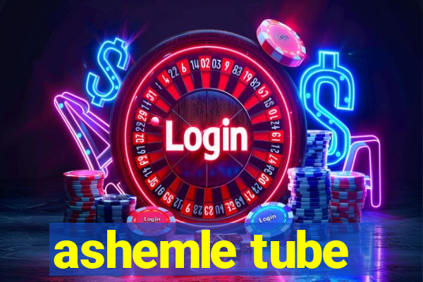 ashemle tube