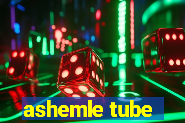 ashemle tube