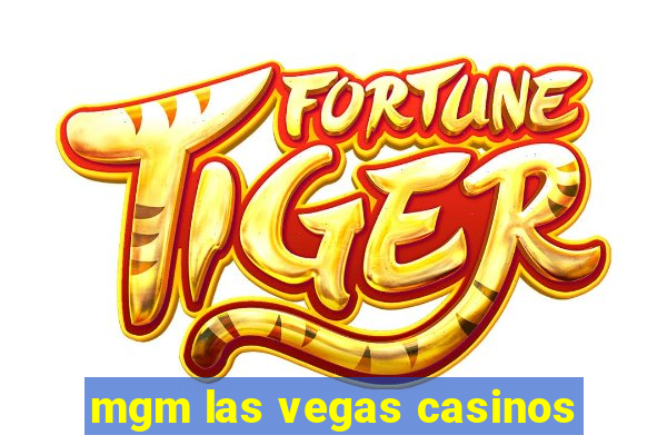 mgm las vegas casinos