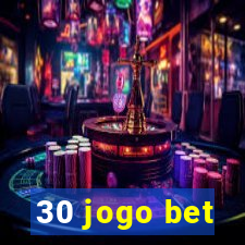 30 jogo bet