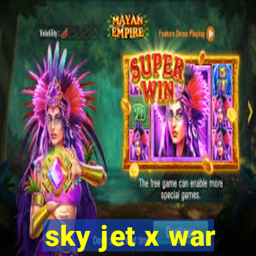 sky jet x war