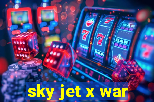 sky jet x war