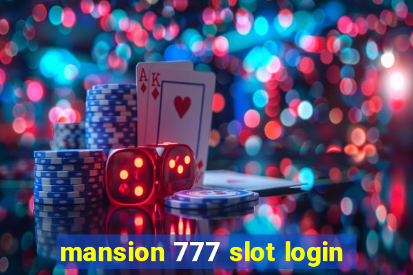 mansion 777 slot login