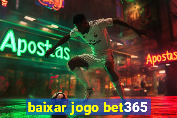 baixar jogo bet365