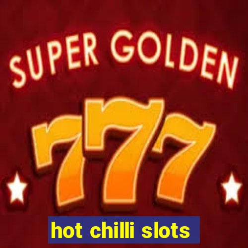 hot chilli slots