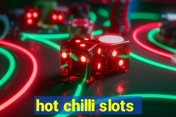 hot chilli slots